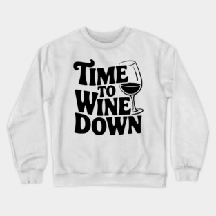 Time to Wine Down Crewneck Sweatshirt