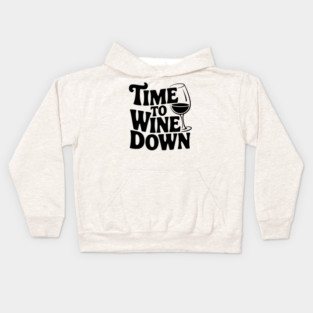 Time to Wine Down Kids Hoodie