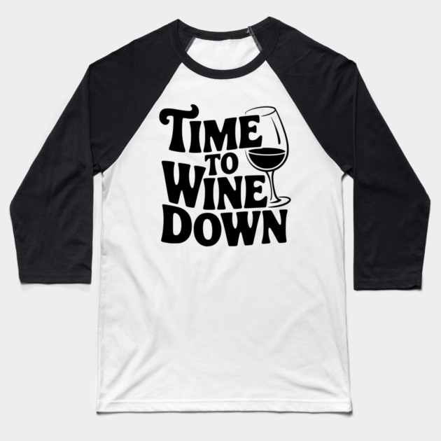 Time to Wine Down Baseball T-Shirt by Frank Ring