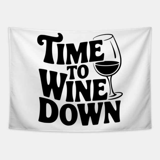 Time to Wine Down Tapestry by Frank Ring
