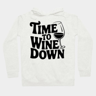 Time to Wine Down Hoodie