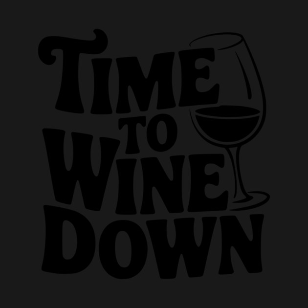 Time to Wine Down by Frank Ring