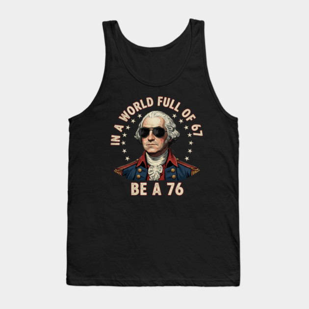Gen Z Funny Six Seven Meme 1776 Washington 67 Tank Top by ArtistTee ⭐⭐⭐⭐⭐