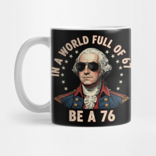 Gen Z Funny Six Seven Meme 1776 Washington 67 Mug