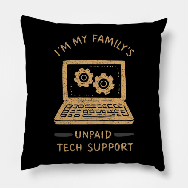 I’m My Family’s Unpaid Tech Support Funny Computer Geek Nerd Engineer Pillow by ArtistTee ⭐⭐⭐⭐⭐