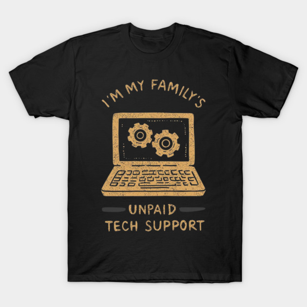 I’m My Family’s Unpaid Tech Support Funny Computer Geek Nerd Engineer T-Shirt by ArtistTee ⭐⭐⭐⭐⭐