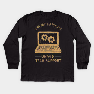I’m My Family’s Unpaid Tech Support Funny Computer Geek Nerd Engineer Kids Long Sleeve T-Shirt