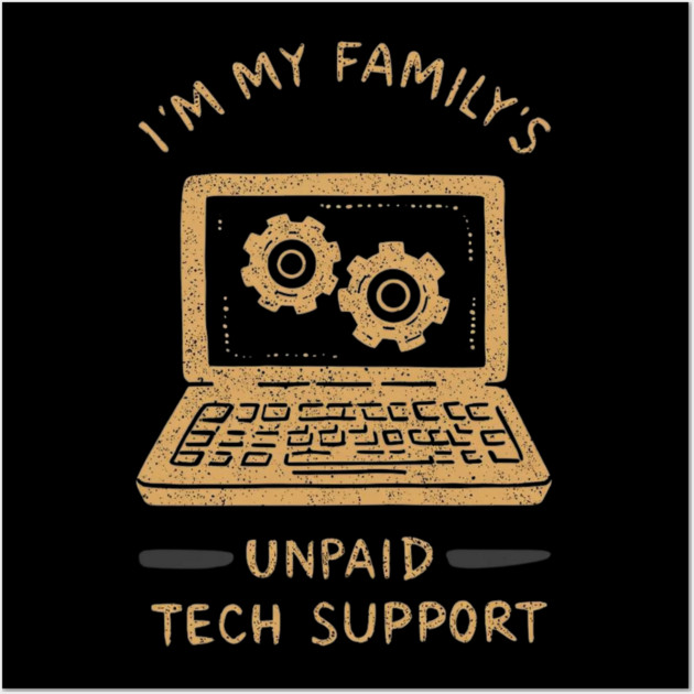 I’m My Family’s Unpaid Tech Support Funny Computer Geek Nerd Engineer Wall Art by ArtistTee ⭐⭐⭐⭐⭐