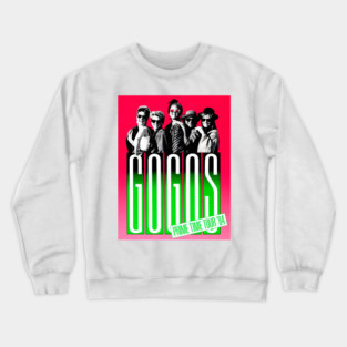 go-go's * gogos * gogo's * prime time tour 1984 Crewneck Sweatshirt