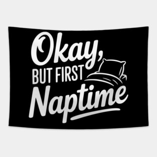 Okay But First Naptime Tapestry