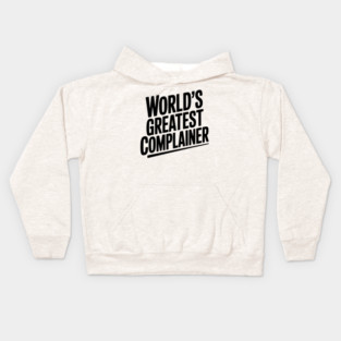 World’s Greatest Complainer Kids Hoodie