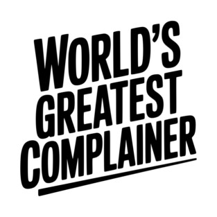 World’s Greatest Complainer T-Shirt