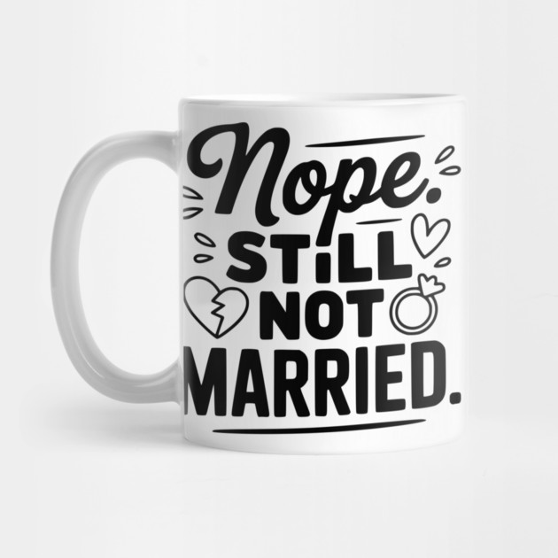 Nope Still Not Married by Frank Ring