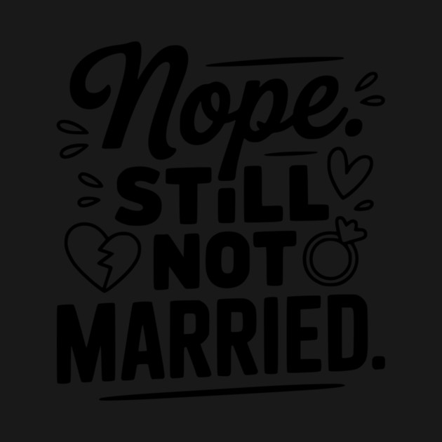 Nope Still Not Married by Frank Ring