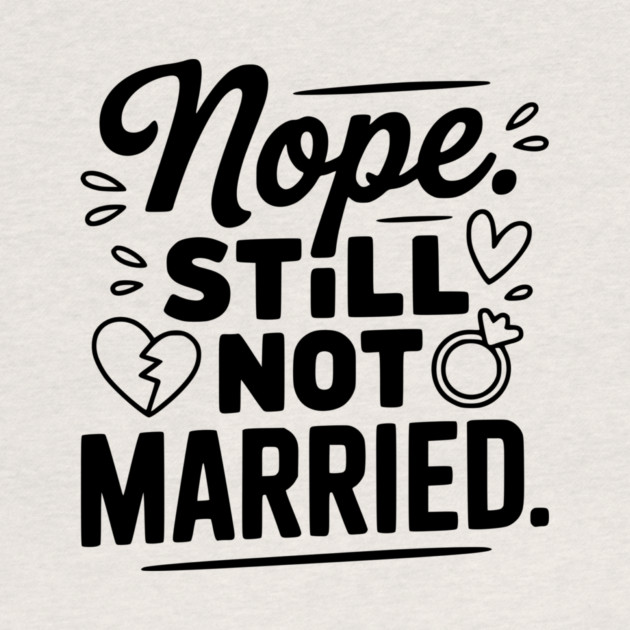 Nope Still Not Married by Frank Ring