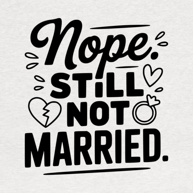 Nope Still Not Married by Frank Ring