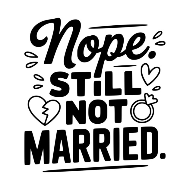 Nope Still Not Married by Frank Ring