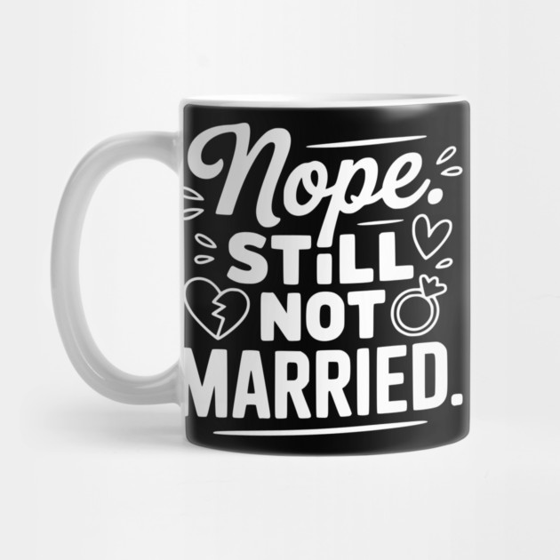 Nope Still Not Married by Frank Ring