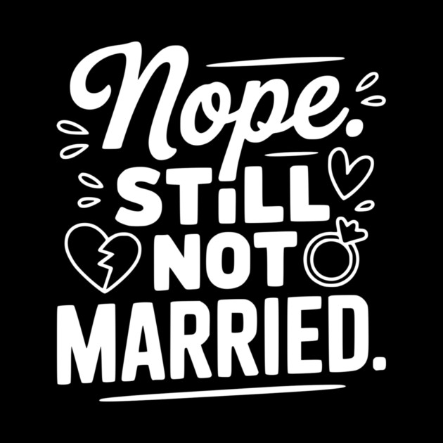 Nope Still Not Married by Frank Ring