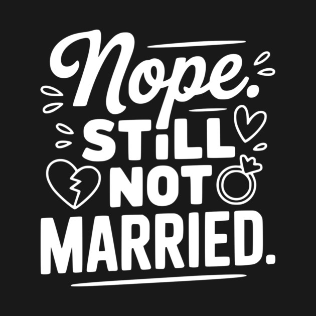 Nope Still Not Married by Frank Ring