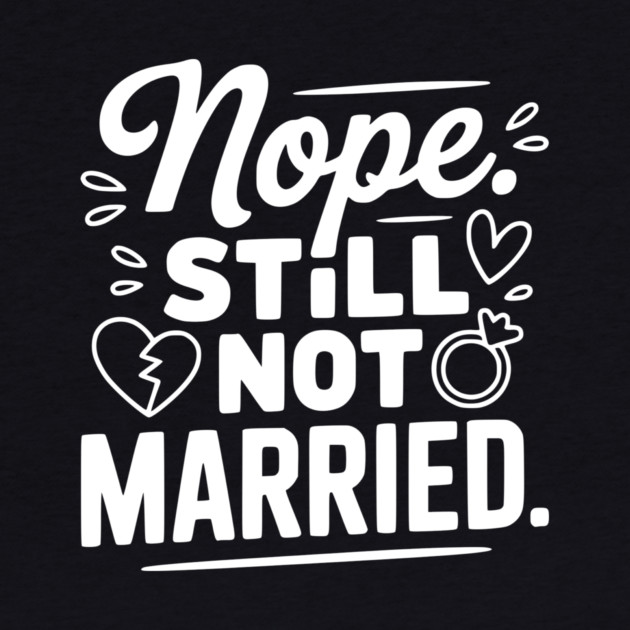 Nope Still Not Married by Frank Ring