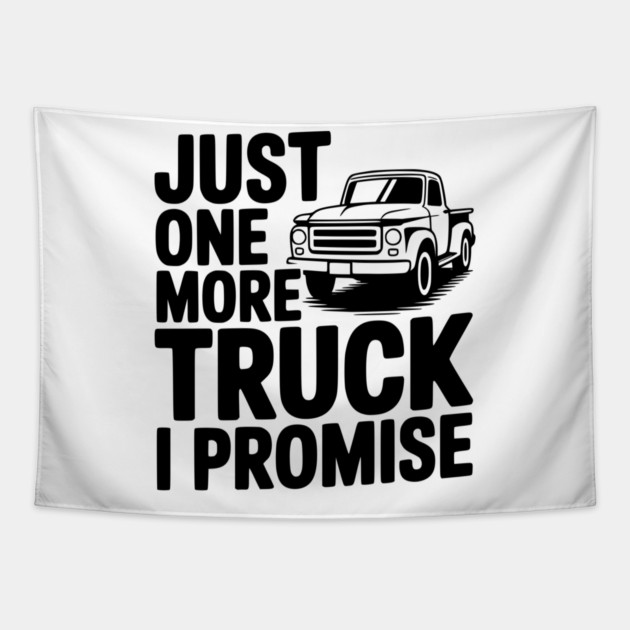 Just One More Truck I Promise Tapestry by Frank Ring