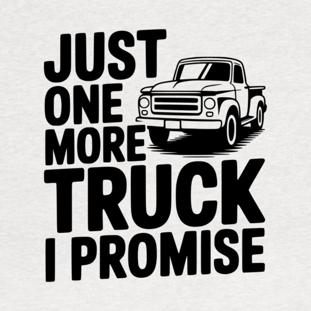 Just One More Truck I Promise by Frank Ring