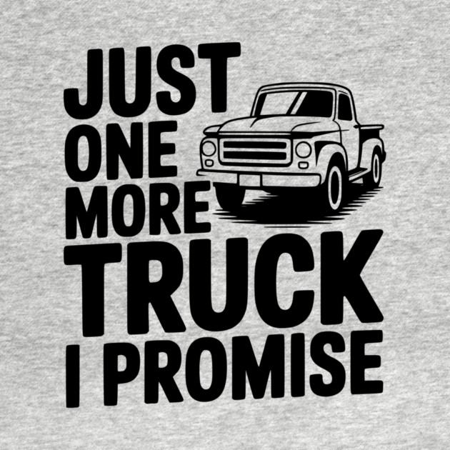 Just One More Truck I Promise by Frank Ring