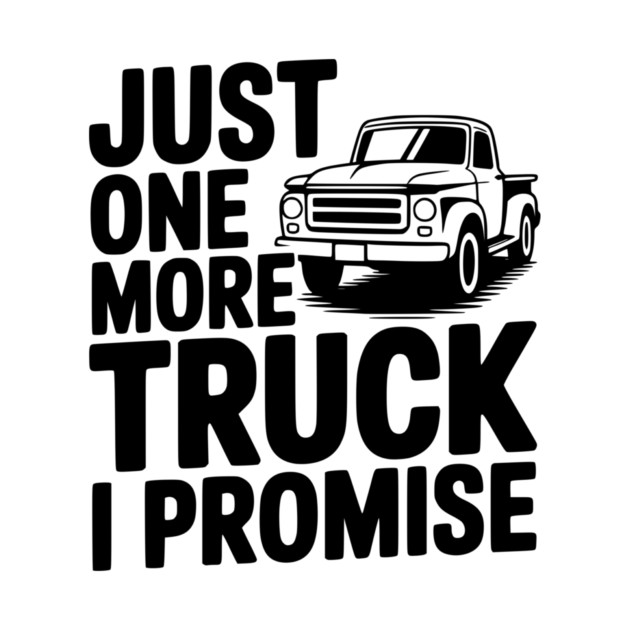 Just One More Truck I Promise by Frank Ring