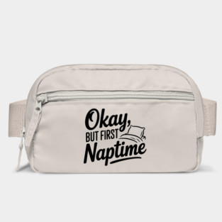 Okay But First Naptime Bag