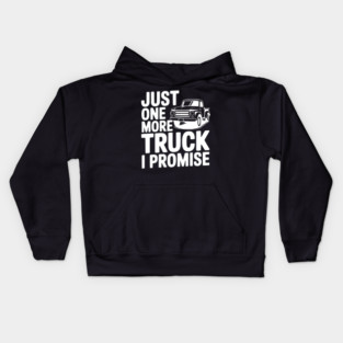 Just One More Truck I Promise Kids Hoodie