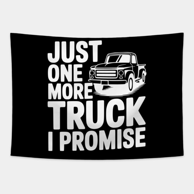 Just One More Truck I Promise Tapestry by Frank Ring