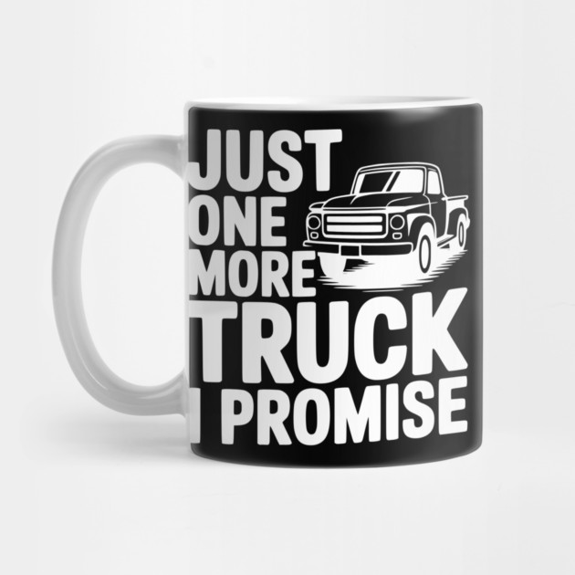 Just One More Truck I Promise by Frank Ring