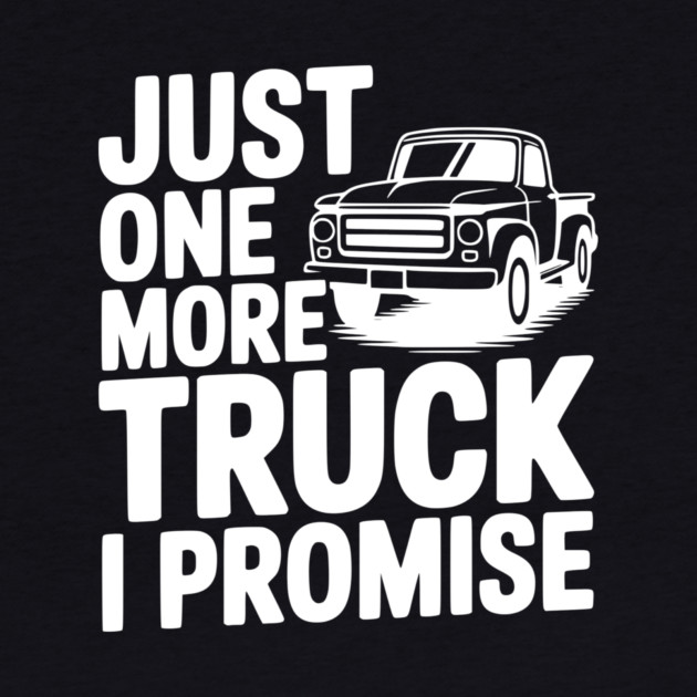 Just One More Truck I Promise by Frank Ring