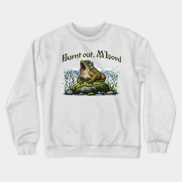 Toad in Armor announcing "Burnt out, M'Lord" Crewneck Sweatshirt by Luxinda