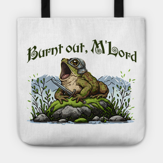 Toad in Armor announcing "Burnt out, M'Lord" Tote by Luxinda