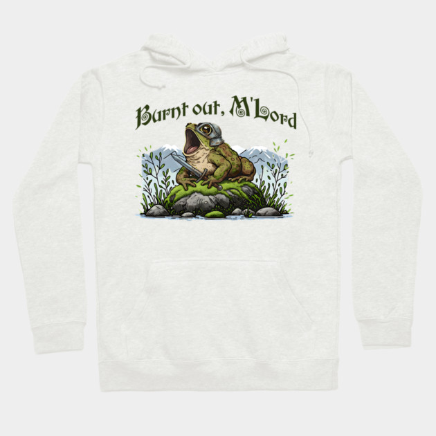 Toad in Armor announcing "Burnt out, M'Lord" Hoodie by Luxinda