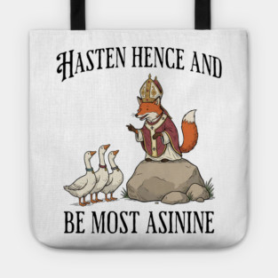 Bishop Fox Tells Goose Flock Hasten Hence and Be Most Asinine (Hurry Up and Be Silly) Tote