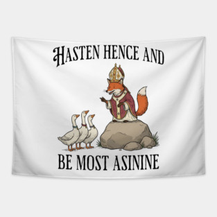Bishop Fox Tells Goose Flock Hasten Hence and Be Most Asinine (Hurry Up and Be Silly) Tapestry