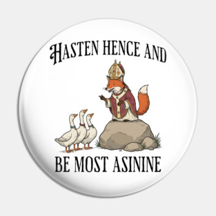 Bishop Fox Tells Goose Flock Hasten Hence and Be Most Asinine (Hurry Up and Be Silly) Pin