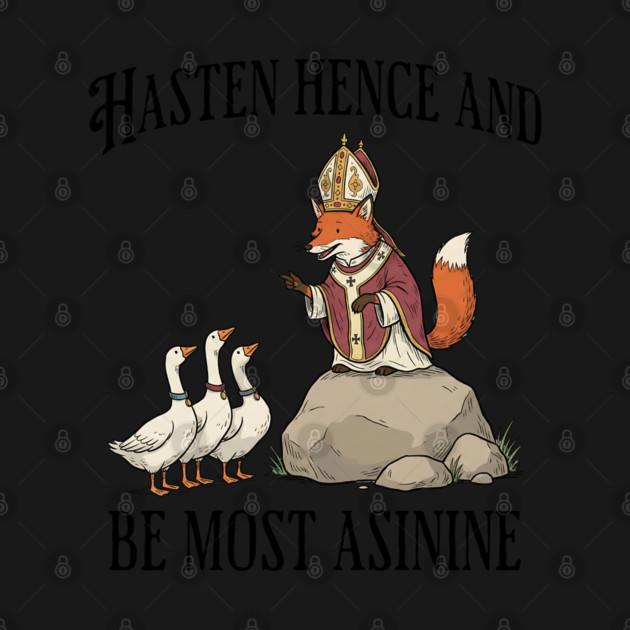 Bishop Fox Tells Goose Flock Hasten Hence and Be Most Asinine (Hurry Up and Be Silly) by Luxinda