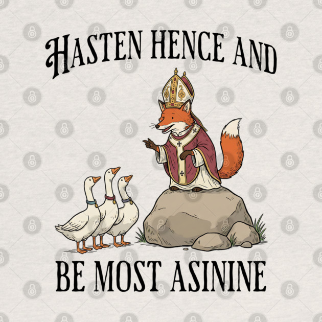 Bishop Fox Tells Goose Flock Hasten Hence and Be Most Asinine (Hurry Up and Be Silly) by Luxinda