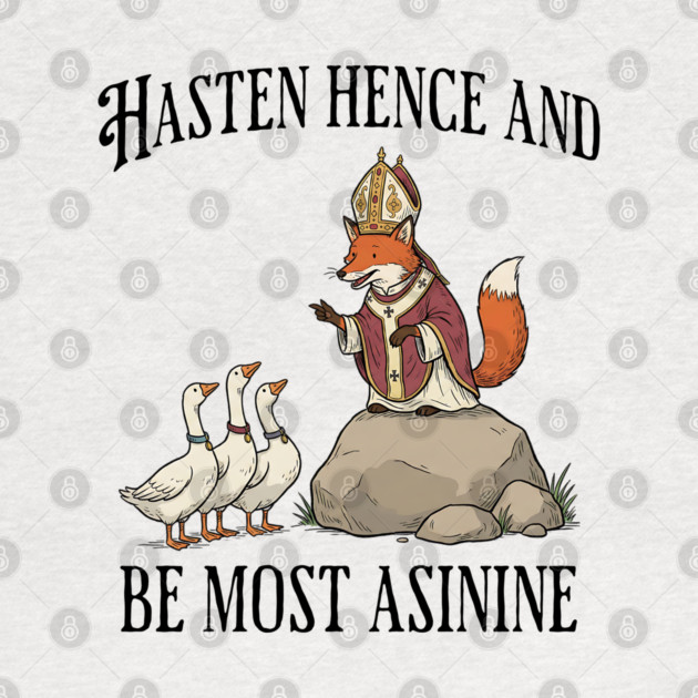 Bishop Fox Tells Goose Flock Hasten Hence and Be Most Asinine (Hurry Up and Be Silly) by Luxinda