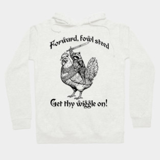 Forward, Fowl Steed! Get Thy Wiggle On! Knight Raccoon Astride Giant Armored Chicken Hoodie
