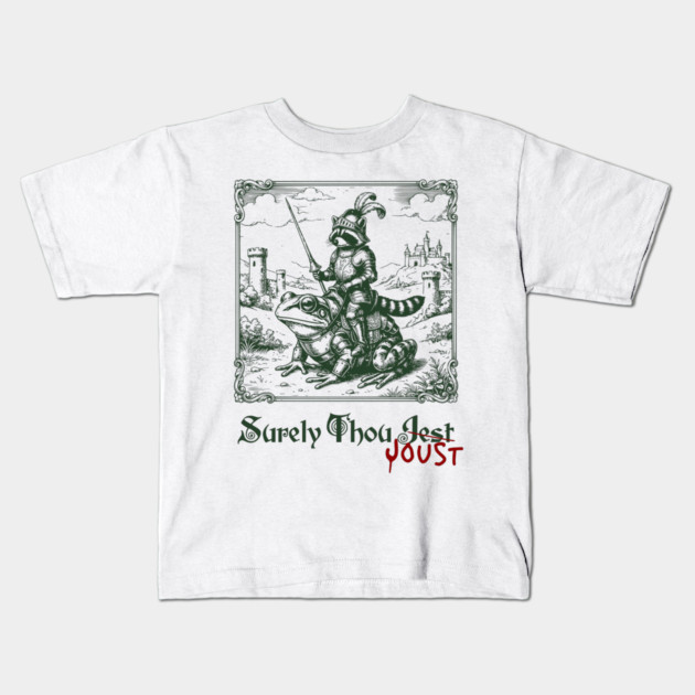 Medieval Raccoon in Armor Riding Giant Frog: Surely Thou Jest/Joust Kids T-Shirt by Luxinda