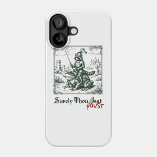 Medieval Raccoon in Armor Riding Giant Frog: Surely Thou Jest/Joust Phone Case