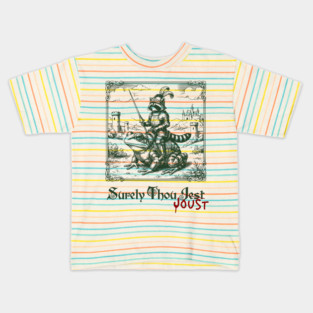 Medieval Raccoon in Armor Riding Giant Frog: Surely Thou Jest/Joust Kids T-Shirt