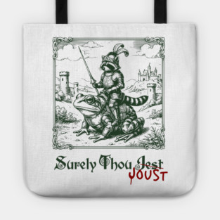 Medieval Raccoon in Armor Riding Giant Frog: Surely Thou Jest/Joust Tote