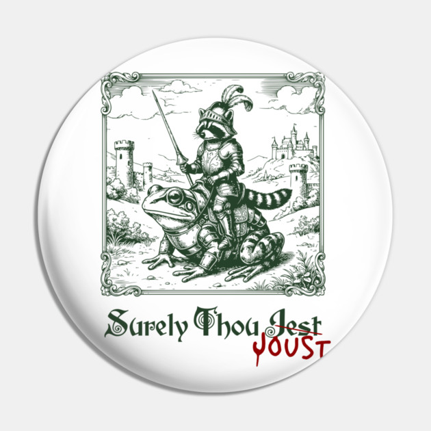 Medieval Raccoon in Armor Riding Giant Frog: Surely Thou Jest/Joust Pin by Luxinda