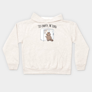'Tis Empty, M'Lord, Cute Raccoon Medieval Twist on The Fridge Being Empty Kids Hoodie